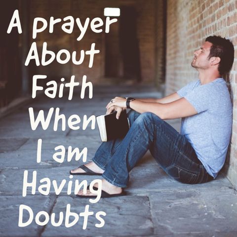 A Prayer About Faith When Doubt Creeps In Your Mind