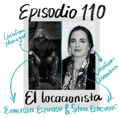 EP110:  Ser locacionista con Silvia Echeverri y Emerson Espinosa