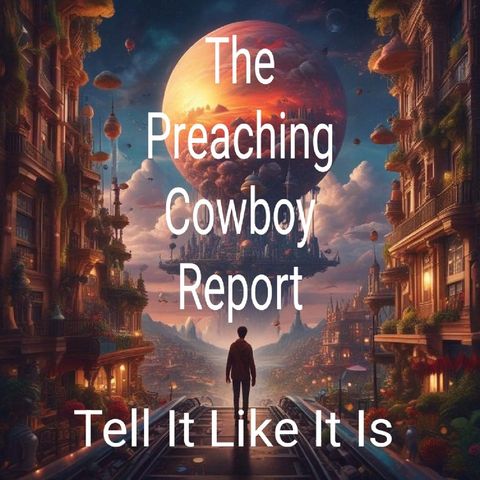 Preaching Cowboy Report . Scripted Reality