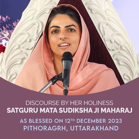 Pithoragarh, UK, December 12, 2023: Discourse by Satguru Mata Ji