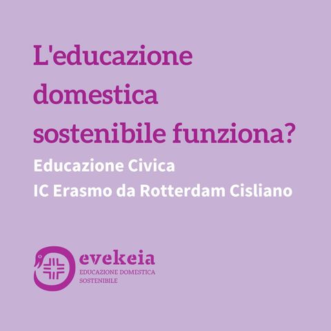 Ep 6 - L'educazione domestica sostenibile funziona?