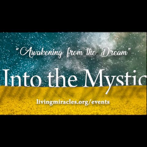 "Into the Mystic" Online Retreat: Session Three with David Hoffmeister