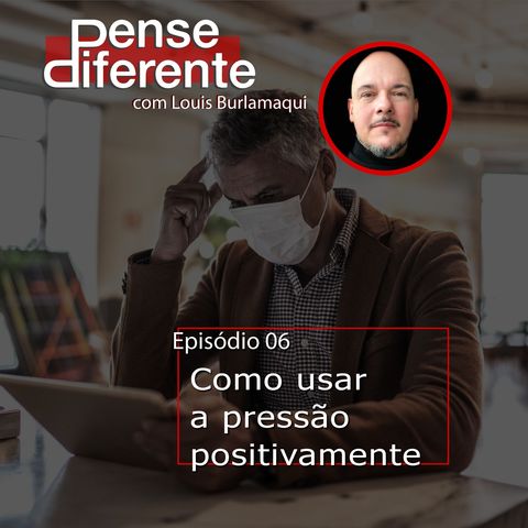 Como usar a pressão positivamente