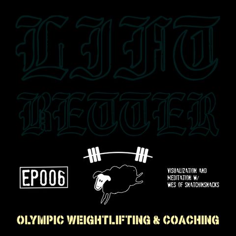 Lift Better Olympic Weightlifting 006 - Visualization & Meditation