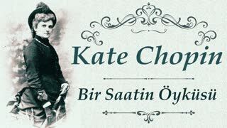 Bir Saatin Öyküsü  Kate Chopin sesli öykü