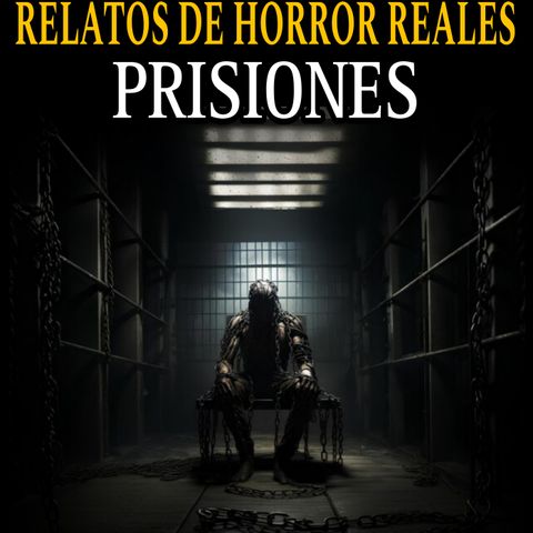 RELATOS ATERRADORES DE PRISIONES Y CARCELES / RECLUSOS Y GUARDIAS PENITENCIARIOS / L.C.E.