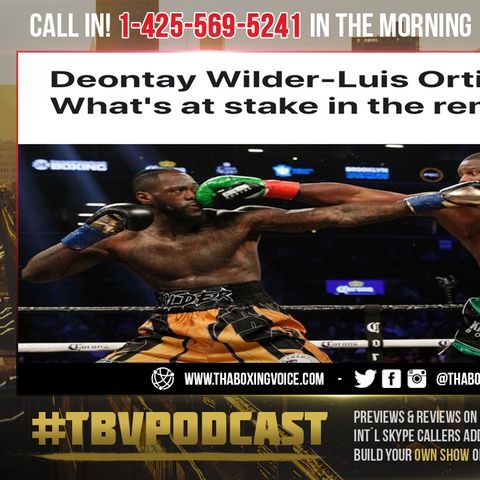 ☎️Deontay Wilder vs Luis Ortiz 2 Preview: 🔥What's at Stake in The Rematch❓