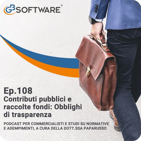 Ep.108 Contributi pubblici e raccolte fondi Obblighi di trasparenza