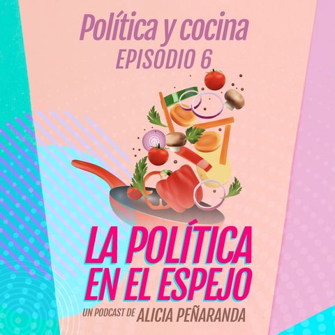 T1 #6. Política y cocina: la delicia de las recetas colectivas