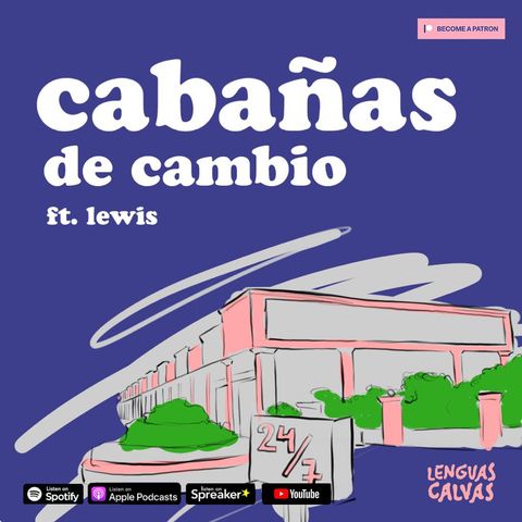 #162 Cabañas El Cambio ft Lewis