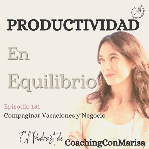 #Episodio 181 - Compaginar Vacaciones y Negocio