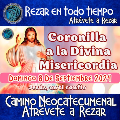 Coronilla a la Divina Misericordia de hoy Domingo 8 de Septiembre 2024💙🙏