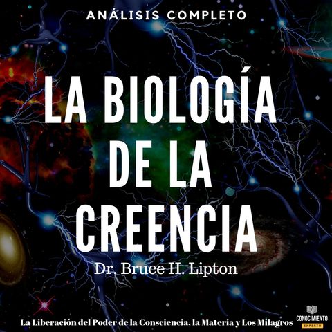 145 - La Biología de la Creencia