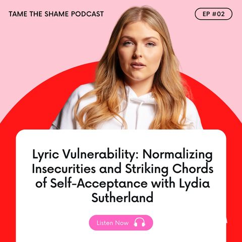 Normalizing Insecurities and Striking Chords of Self-Acceptance with Lydia Sutherland