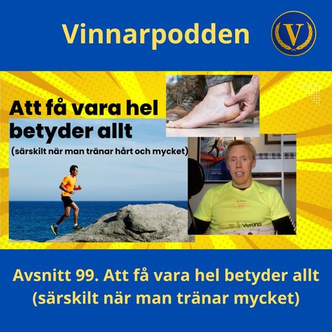 Avsnitt 99. Att få vara hel betyder allt (särskilt när man tränar mycket)