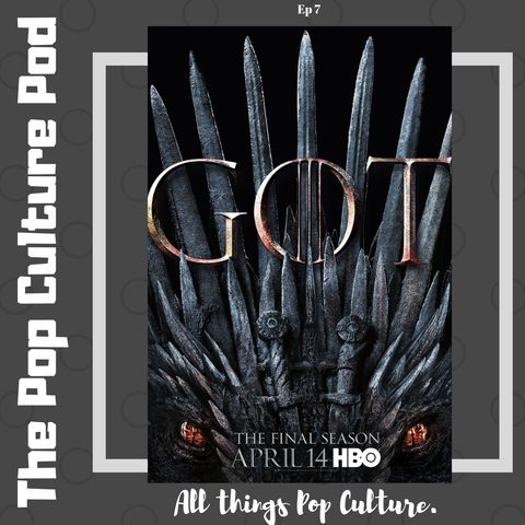 Game of Thrones S8 E1 & Predictions | The Pop Culture Pod