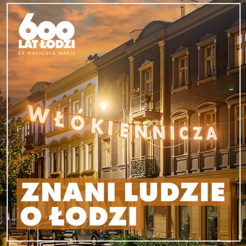 "Jak tu żyć bez Głowy" - Łódź Andrzeja Pągowskiego. Znani ludzie o Łodzi.