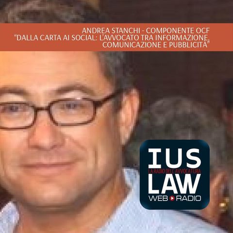 Andrea Stanchi - Dalla carta ai social: l'avvocato tra informazione, comunicazione e pubblicità