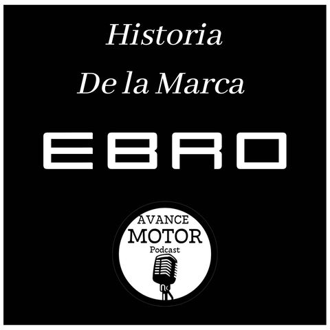 2X08 AVANCE MOTOR POPDCAST: HISTORIA DE LA MARCA ESPAÑOLA EBRO.