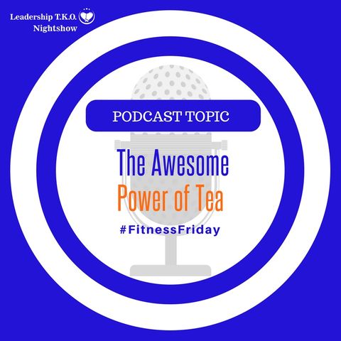 The Awesome Power of Tea | Lakeisha McKnight