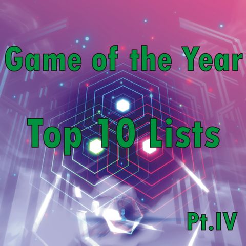 Our Top 10 Games of the Year: GOTY part 4 finale