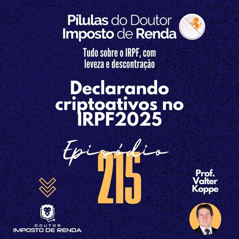 PDIR Ep. 215 – Declarando criptoativos no IRPF2025