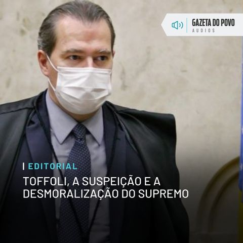 Editorial: Toffoli, a suspeição e a desmoralização do Supremo