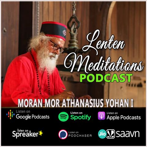 Day 43- LENTEN MEDITATION | MORAN MOR ATHANASIUS YOHAN I | 28 MAR 2021
