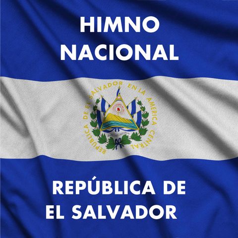 HIMNO NACIONAL EL SALVADOR ★Letra y Pista Oficial★ sv | Himno Nacional República de El Salvador sv
