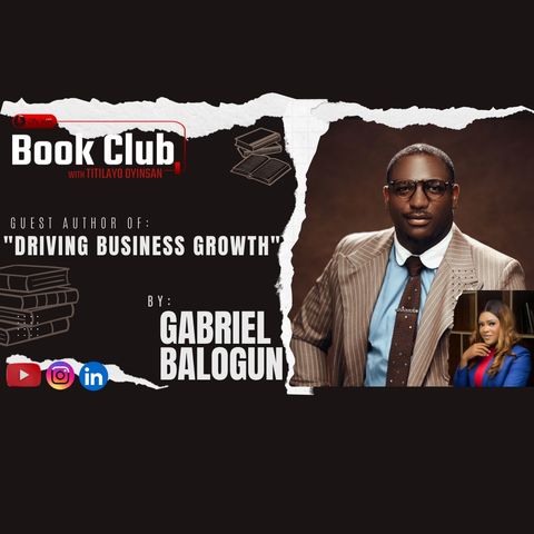 "Driving Business Growth" // On Air Book Club With Gabriel Balogun