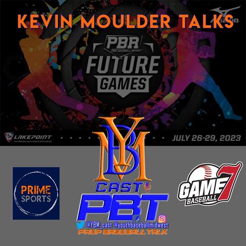 PBR Team Missouri Future Games w/Kevin Moulder | Prep Baseball Talk