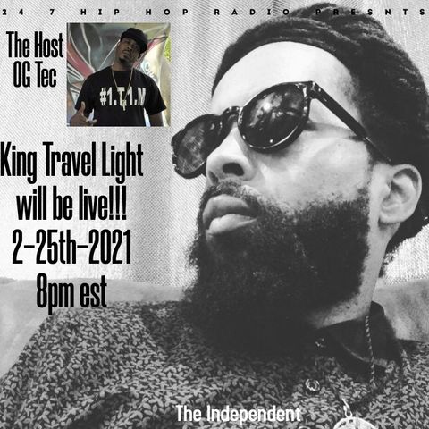 24-7 Hip Hop Radio Presents-The Independent Music Movement-OG Tec Interviews King Travel Light