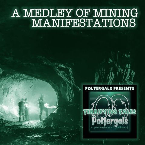 Terrifying Tales: A Medley of Mining Manifestations