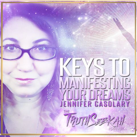 Keys To Manifesting Your Dreams | The Law of Attraction | Jennifer Casolary