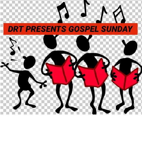 DRT PRESENTS GOSPEL SUNDAY