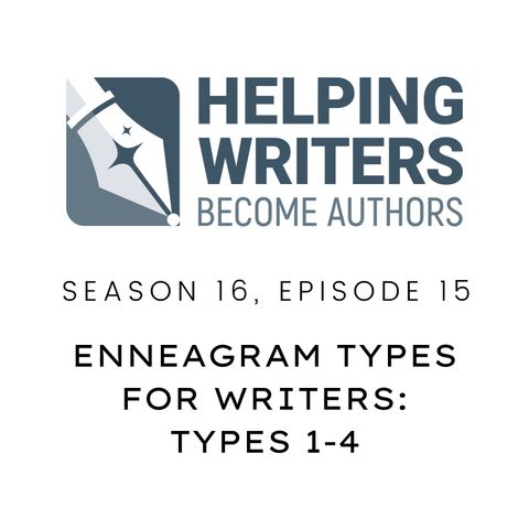 S16:E15: Enneagram Types for Writers: Types 1-4