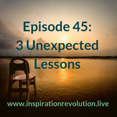 Episode 45 - 3 Lessons from an Unexpected Place