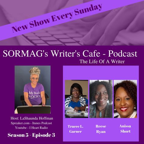 SORMAG's Writer's Café - Season 6 - Episode 3 - Tracee L. Garner, Reese Ryan, Anissa Short