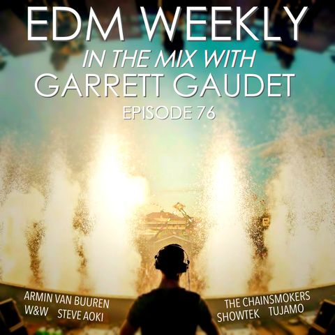 EDM Weekly Episode 76