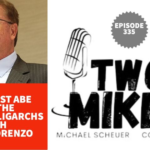 Two Mikes - Dishonest Abe and The Federal Oligarchs with Tom DiLorenzo