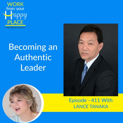 Becoming an Authentic Leader with Lance Tanaka