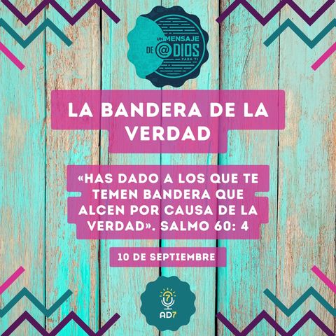 10 de septiembre - Un Mensaje De @Dios Para Ti - Devocional de Jóvenes - La bandera de la verdad