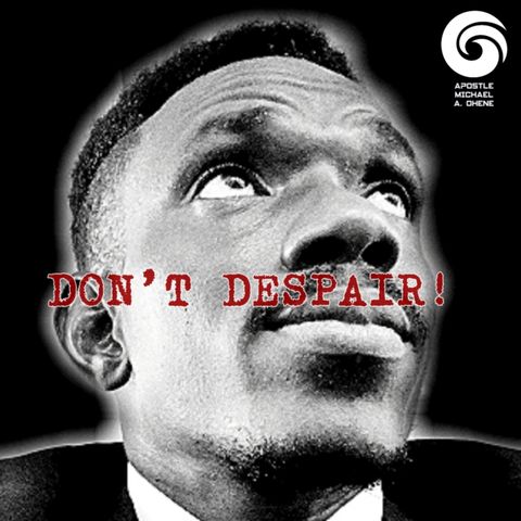DON'T DESPAIR