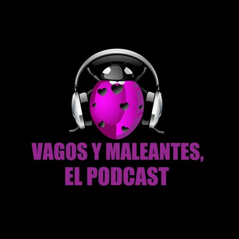 VAGOS Y MALEANTES, Temporada 3, Programa 3