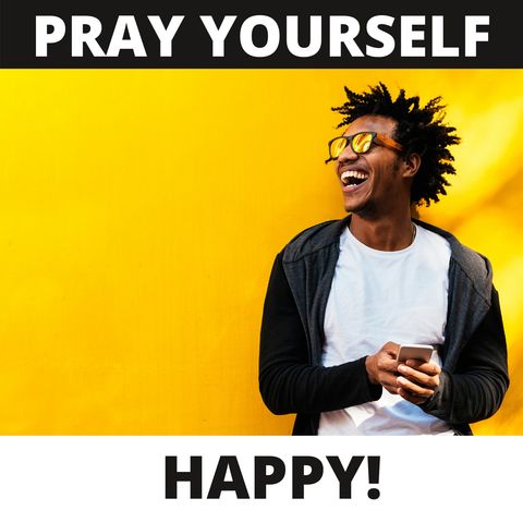 Pray Yourself Happy