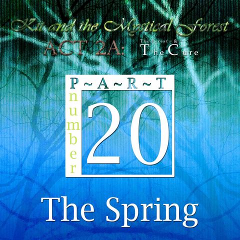Part 20: The Spring (Remastered)