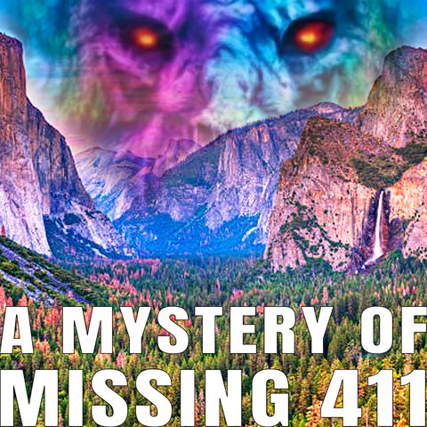 A Mystery of Missing 411 in Yosemite You Will Not Believe