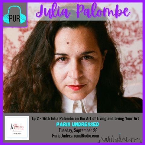 With Julia Palombe on the art of living and living your art