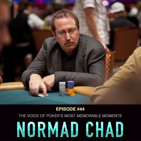 #44 Norman Chad: The Voice of Poker's Most Memorable Moments