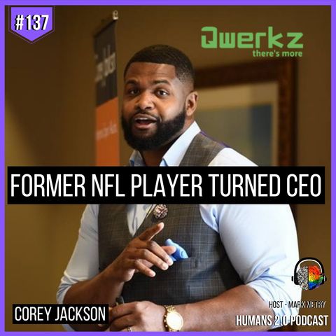 #137 - Corey Jackson | Former NFL Athlete Turned Business CEO